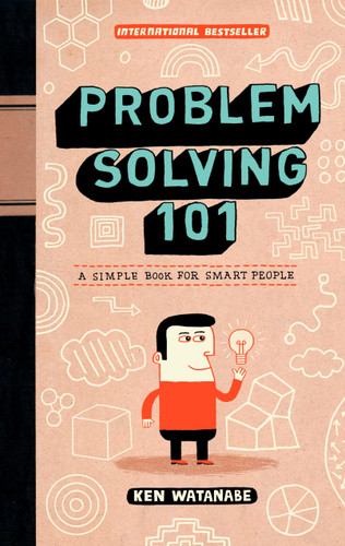 Problem Solving 101: A Simple Book for Smart People book cover by Ken Watanabe