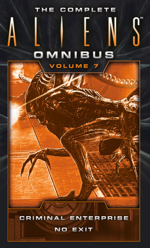 The Complete Aliens Omnibus: Volume Seven (Criminal Enterprise, No Exit) (Aliens) book cover by B. K. Evenson