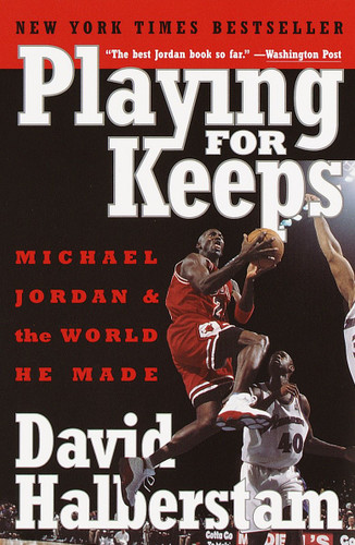 Playing for Keeps: Michael Jordan and the World He Made book cover by David Halberstam