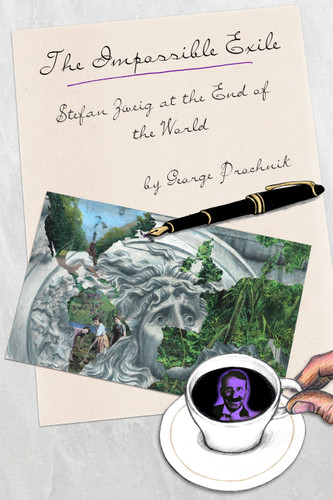 The Impossible Exile: Stefan Zweig at the End of the World book cover by George Prochnik