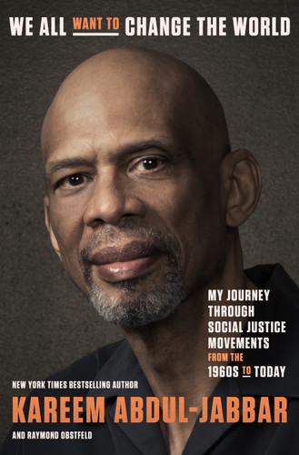 We All Want to Change the World: My Journey Through Social Justice Movements from the 1960s to Today book cover by Kareem Abdul-Jabbar, Raymond Obstfeld