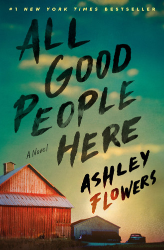 All Good People Here: A Novel book cover by Ashley Flowers, Alex Kiester