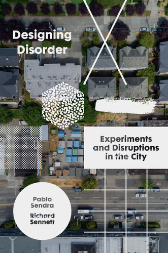 Designing Disorder: Experiments and Disruptions in the City book cover by Richard Sennett, Pablo Sendra