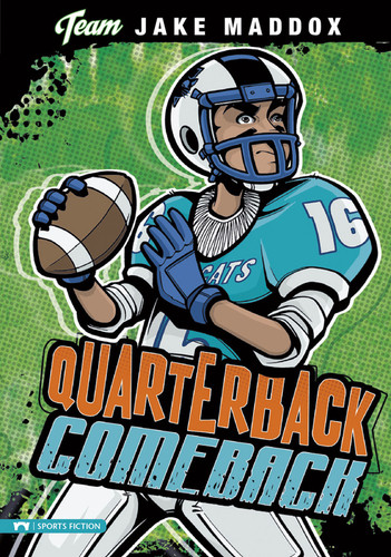Jake Maddox: Quarterback Comeback (Team Jake Maddox Sports Stories) book cover by Jake Maddox