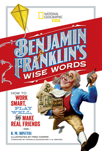 Benjamin Franklin's Wise Words: How to Work Smart, Play Well, and Make Real Friends book cover by Benjamin Franklin