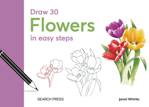 Draw 30: Flowers: in easy steps (Draw 30) book cover by Janet Whittle