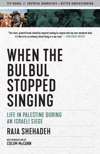 When the Bulbul Stopped Singing: Life in Palestine During an Israeli Siege (Truth to Power) book cover by Raja Shehadeh