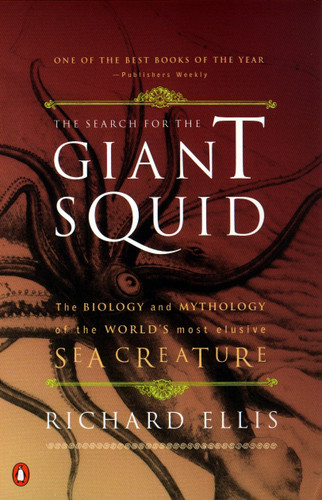 The Search for the Giant Squid: The Biology and Mythology of the World's Most Elusive Sea Creature book cover by Richard Ellis