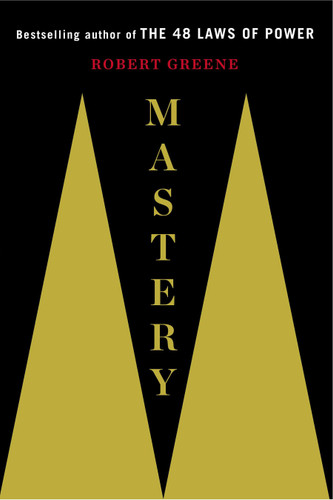 Mastery book cover by Robert Greene