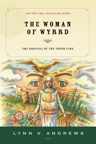 The Woman of Wyrrd: The Arousal of the Inner Fire book cover by Lynn V. Andrews