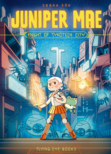 Juniper Mae: Knight of Tykotech City (Library Edition) (Juniper Mae) book cover by Sarah Soh