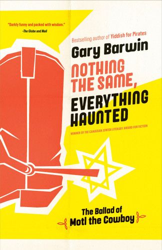 Nothing the Same, Everything Haunted: The Ballad of Motl the Cowboy book cover by Gary Barwin