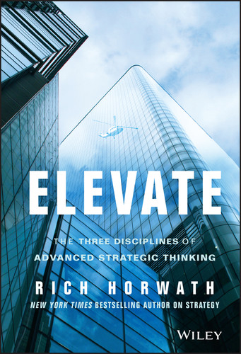 Elevate: The Three Disciplines of Advanced Strategic Thinking book cover by Rich Horwath