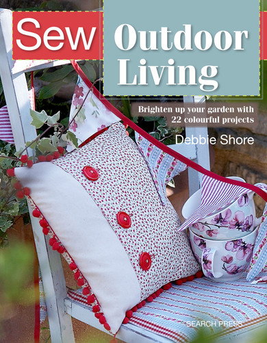 Sew Outdoor Living: Brighten Up Your Garden With 25 Colourful Projects (SEW SERIES) book cover by Debbie Shore