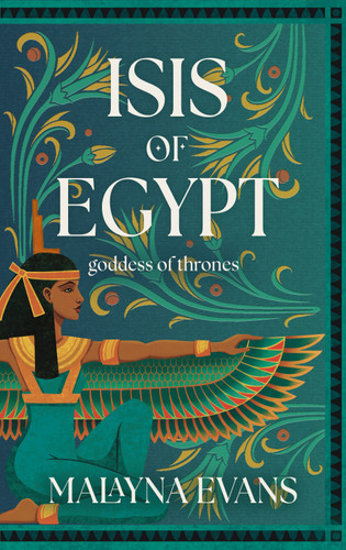 Isis of Egypt: Goddess of Thrones: A Novel book cover by Malayna Evans