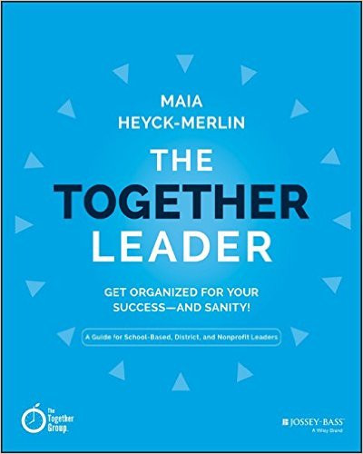 The Together Leader: Get Organized for Your Success - And Sanity! Cover