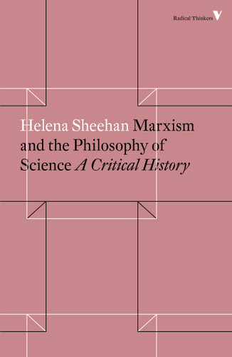 Marxism and the Philosophy of Science: A Critical History (Radical Thinkers) book cover by Helena Sheehan