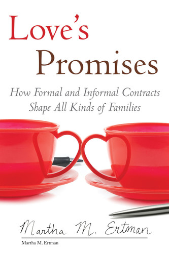 Love's Promises: How Formal and Informal Contracts Shape All Kinds of Families (Queer Ideas/Queer Action) book cover by Martha M. Ertman