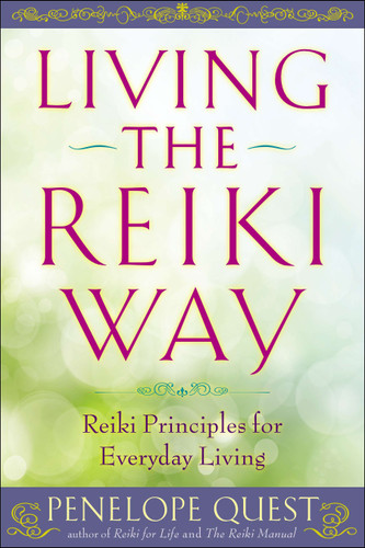 Living the Reiki Way: Reiki Principles for Everyday Living book cover by Penelope Quest
