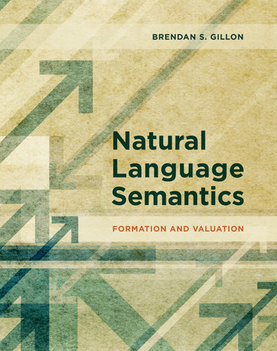 Natural Language Semantics: Formation and Valuation book cover by Brendan S. Gillon