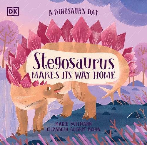 A Dinosaur's Day: Stegosaurus Makes Its Way Home (A Dinosaur's Day) book cover by Elizabeth Gilbert Bedia
