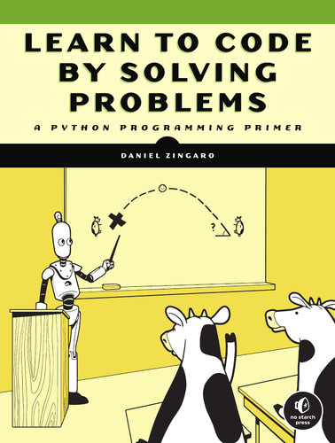 Learn to Code by Solving Problems: A Python Programming Primer book cover by Daniel Zingaro