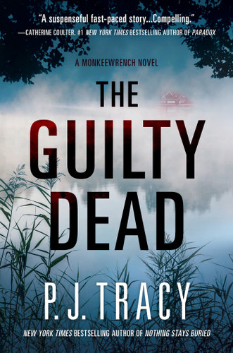 The Guilty Dead: A Monkeewrench Novel (A Monkeewrench Novel) book cover by P. J. Tracy