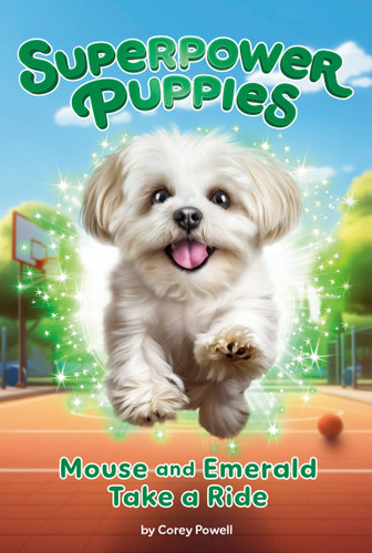 Mouse and Emerald Take a Ride #5 (Superpower Puppies) book cover by Corey Powell