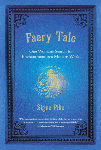 Faery Tale: One Woman's Search for Enchantment in a Modern World book cover by Signe Pike