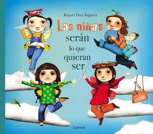 Las niñas serán lo que quieran ser / Girls Will Be Whatever They Want to Be (Cuando las niñas vuelan alto) book cover by Raquel Diaz Reguera