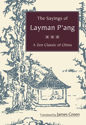 The Sayings of Layman P'ang: A Zen Classic of China book cover by 