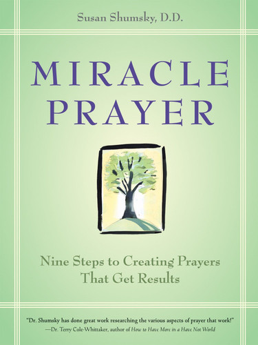 Miracle Prayer: Nine Steps to Creating Prayers That Get Results book cover by Susan Shumsky, D.D.