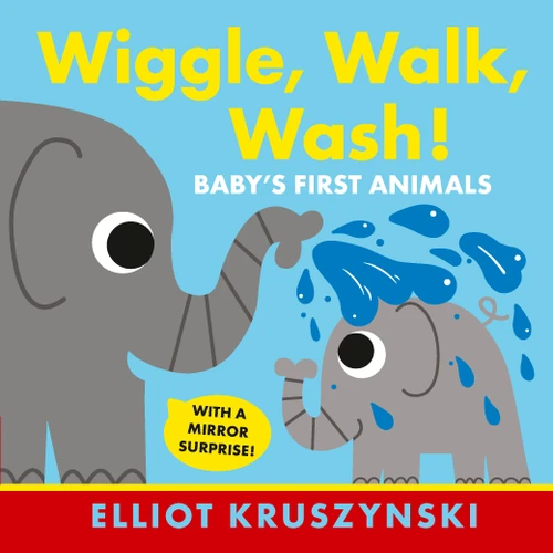 Wiggle, Walk, Wash! Baby's First Animals book cover by Elliot Kruszynski