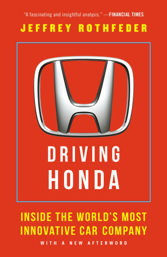 Driving Honda: Inside the World's Most Innovative Car Company book cover by Jeffrey Rothfeder