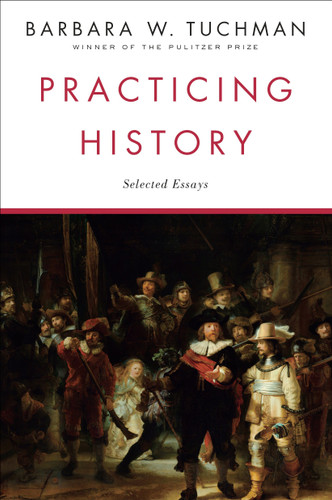 Practicing History: Selected Essays book cover by Barbara W. Tuchman