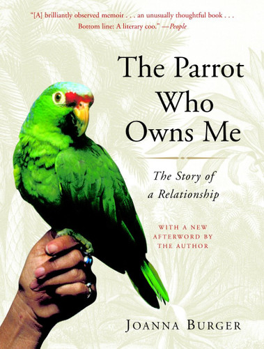 The Parrot Who Owns Me: The Story of a Relationship book cover by Joanna Burger