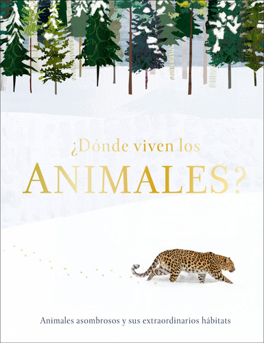 ¿Dónde viven los animales? (Through the Animal Kingdom): Animales asombrosos y sus extraordinarios hábitats (Journey Through) book cover by Derek Harvey