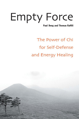 Empty Force: The Power of Chi for Self-Defense and Energy Healing book cover by Paul Dong, Thomas Raffill
