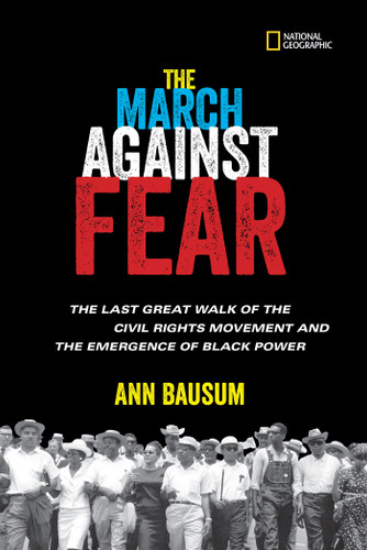 The March Against Fear: The Last Great Walk of the Civil Rights Movement and the Emergence of Black Power book cover by Ann Bausum