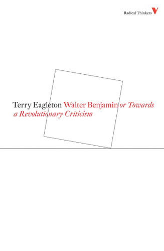 Walter Benjamin: Or, Towards a Revolutionary Criticism (Radical Thinkers) book cover by Terry Eagleton