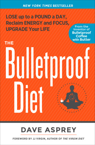 The Bulletproof Diet: Lose Up to a Pound a Day, Reclaim Energy and Focus, Upgrade Your Life book cover by Dave Asprey