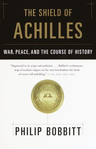 The Shield of Achilles: War, Peace, and the Course of History book cover by Philip Bobbitt
