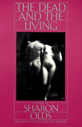The Dead and the Living: Poems book cover by Sharon Olds