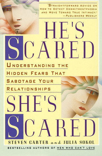 He's Scared, She's Scared: Understanding the Hidden Fears That Sabotage Your Relationships book cover by Steven Carter, Julia Sokol