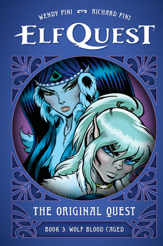 ElfQuest: The Original Quest: Book 3--Wolf Blood Caged (ElfQuest) book cover by Wendy Pini, Richard Pini
