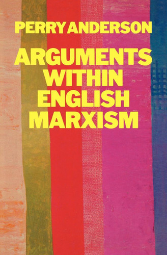 Arguments Within English Marxism book cover by Perry Anderson