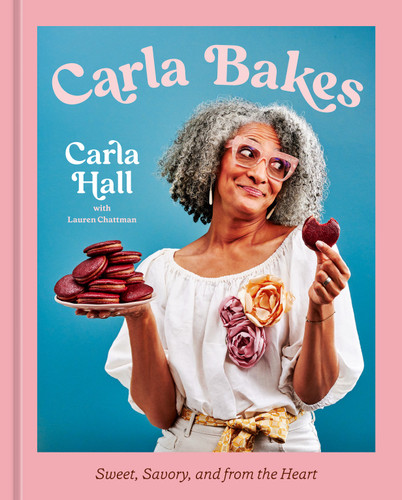 Carla Bakes: Sweet, Savory, and from the Heart [A Baking Book] book cover by Carla Hall