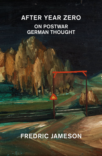 After Year Zero: On Postwar German Thought book cover by Fredric Jameson