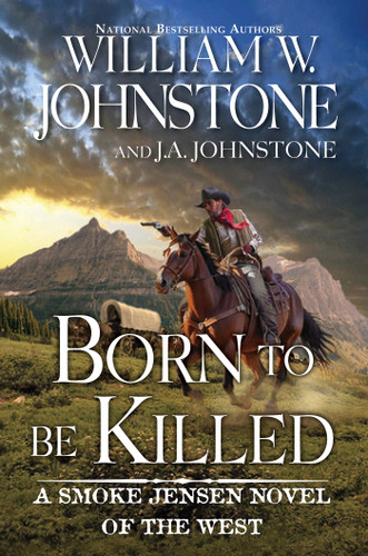 Born to Be Killed (A Smoke Jensen Novel of the West) book cover by William W. Johnstone, J.A. Johnstone