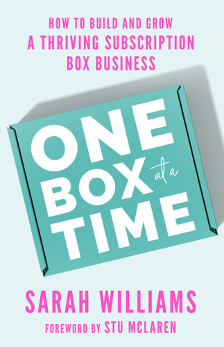 One Box at a Time: How to Build and Grow a Thriving Subscription Box Business book cover by Sarah Williams